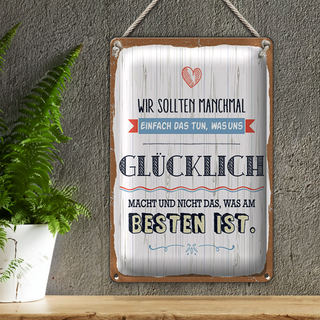 Blechschild Spruch 20x30cm Das tun was uns glücklich macht