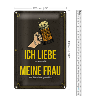 Blechschild Spruch 20x30cm wenn mich meine Frau zum Bier trinken