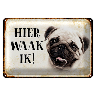 Blechschild Spruch 30x20cm holländisch Hier Waak ik Mops