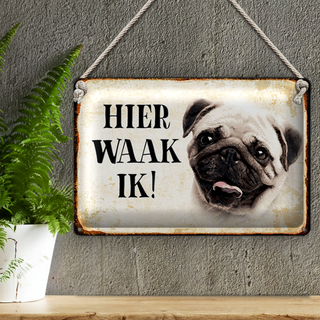 Blechschild Spruch 30x20cm holländisch Hier Waak ik Mops
