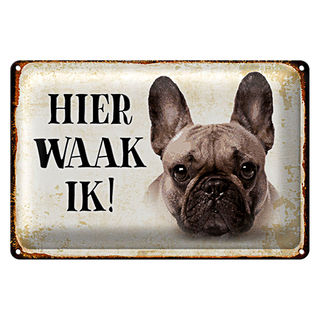Blechschild Spruch 30x20cm holländisch Hier Waak ik Französische Bulldogge