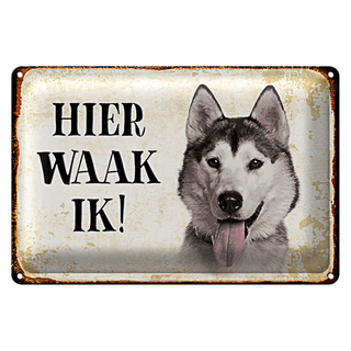 Blechschild Spruch 30x20cm holländisch Hier Waak ik Sibirian Husky