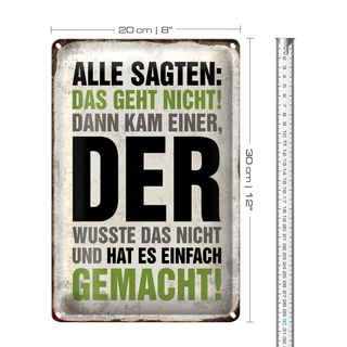 Blechschild Spruch 20x30cm Alle sagten das geht nicht