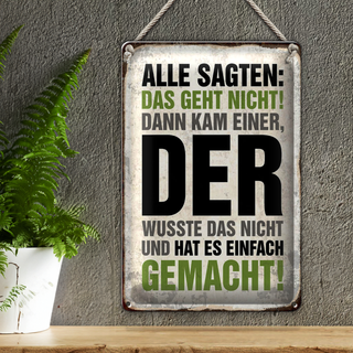 Blechschild Spruch 20x30cm Alle sagten das geht nicht