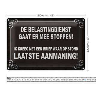 Blechschild Spruch 30x20cm De Belastingdienst gaat er mee stoppen