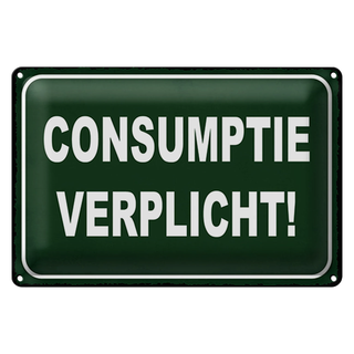 Blechschild Hinweis 30x20cm Consumptie verplicht Verbrauch verpflichtet