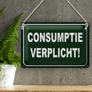 Blechschild Hinweis 30x20cm Consumptie verplicht Verbrauch verpflichtet