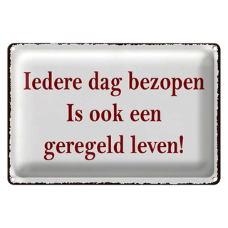 Blechschild Spruch 30x20cm ledere dag bezopen is ook een geregeld leven