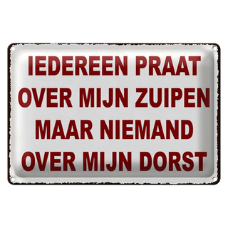 Blechschild Spruch 30x20cm holländisch Iedereen praat over mijn zuipen