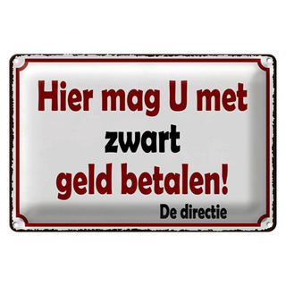 Blechschild Spruch 30x20cm holländisch Hier mag U met zwart geld betalen