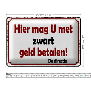 Blechschild Spruch 30x20cm holländisch Hier mag U met zwart geld betalen