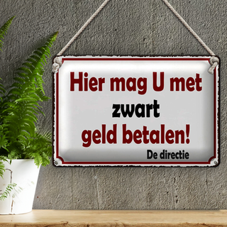 Blechschild Spruch 30x20cm holländisch Hier mag U met zwart geld betalen