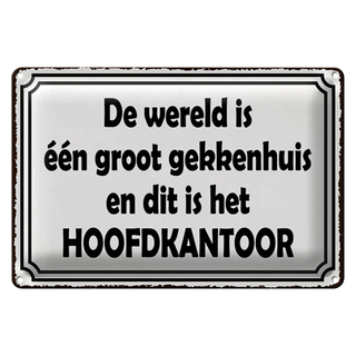 Blechschild Spruch 30x20cm De wereld is één groot gekkenhuis