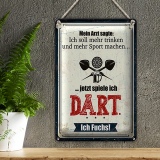 Blechschild Spruch 20x30cm Arzt sagt mehr trinken und Sport jetzt spiel ich Dart