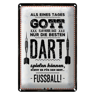 Blechschild Spruch 20x30cm Als Gott klar wurde Dart Fußball