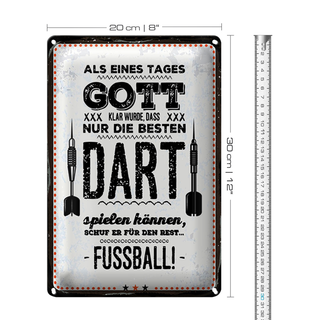 Blechschild Spruch 20x30cm Als Gott klar wurde Dart Fußball