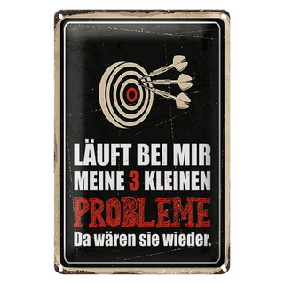 Blechschild Spruch 20x30cm Dart Meine 3 kleinen Probleme Da wären sie