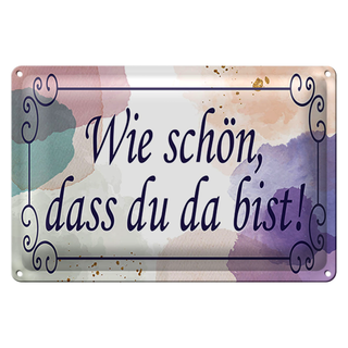 Blechschild Spruch 30x20cm wie schön dass du da bist