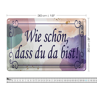 Blechschild Spruch 30x20cm wie schön dass du da bist