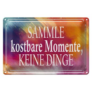 Blechschild Spruch 30x20cm sammle kostbare Momente