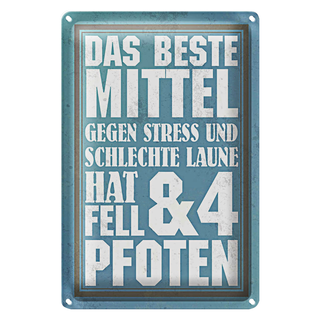 Blechschild Spruch 20x30cm das beste Mittel gegen Stress