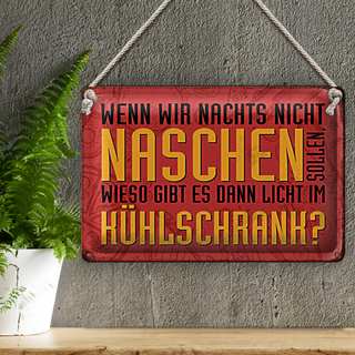 Blechschild Spruch 30x20cm wenn wir nachts nicht naschen