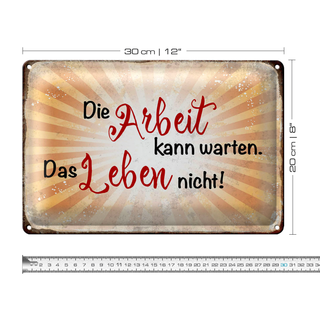 Blechschild Spruch 30x20cm Arbeit kann warten Leben nicht