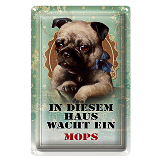Blechschild Hund 20x30cm in diesem Haus wacht ein Mops