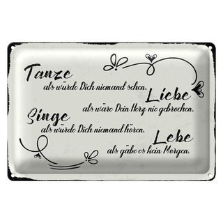 Blechschild Spruch 30x20cm tanze liebe singe lebe als gäbe
