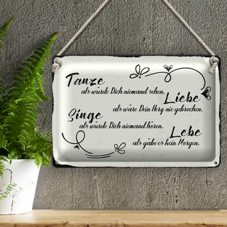 Blechschild Spruch 30x20cm tanze liebe singe lebe als gäbe