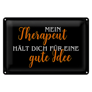 Blechschild Spruch 30x20cm Therapeut hält dich gute Idee