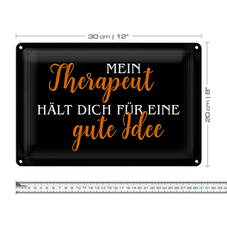 Blechschild Spruch 30x20cm Therapeut hält dich gute Idee