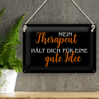 Blechschild Spruch 30x20cm Therapeut hält dich gute Idee