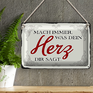 Blechschild Spruch 30x20cm mach immer was dein Herz sagt