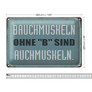 Blechschild Spruch 30x20cm Bauchmuskeln ohne B sind auch