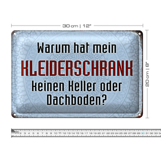 Blechschild Spruch 30x20cm warum hat mein Kleiderschrank