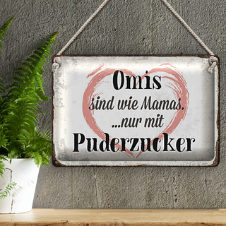 Blechschild Spruch 30x20cm Omis sind wie Mamas nur mit