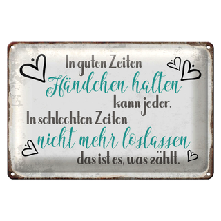 Blechschild Spruch 30x20cm in guten Zeiten Händchen halten