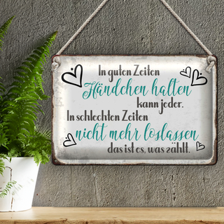 Blechschild Spruch 30x20cm in guten Zeiten Händchen halten