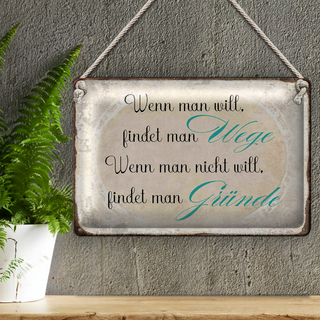 Blechschild Spruch 30x20cm wenn man will findet man Wege