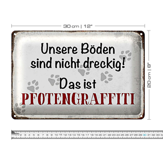 Blechschild Spruch 30x20cm Hund Boden Pfotengraffiti