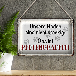 Blechschild Spruch 30x20cm Hund Boden Pfotengraffiti