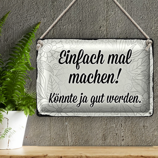 Blechschild Spruch 30x20cm einfach mal machen