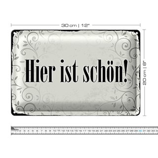 Blechschild Spruch 30x20cm hier ist schön