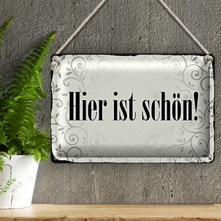 Blechschild Spruch 30x20cm hier ist schön