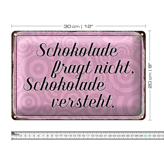 Blechschild Spruch 30x20cm Schokolade fragt nicht