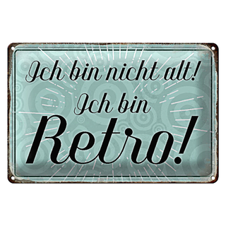 Blechschild Spruch 30x20cm ich bin nicht alt ich bin Retro
