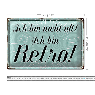Blechschild Spruch 30x20cm ich bin nicht alt ich bin Retro