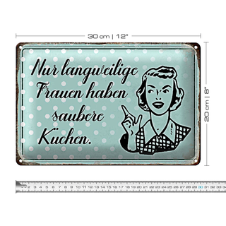 Blechschild Retro 30x20cm langweilige Frauen saubere Küchen