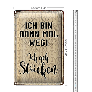 Blechschild Spruch 20x30cm ich bin dann weg geh stricken